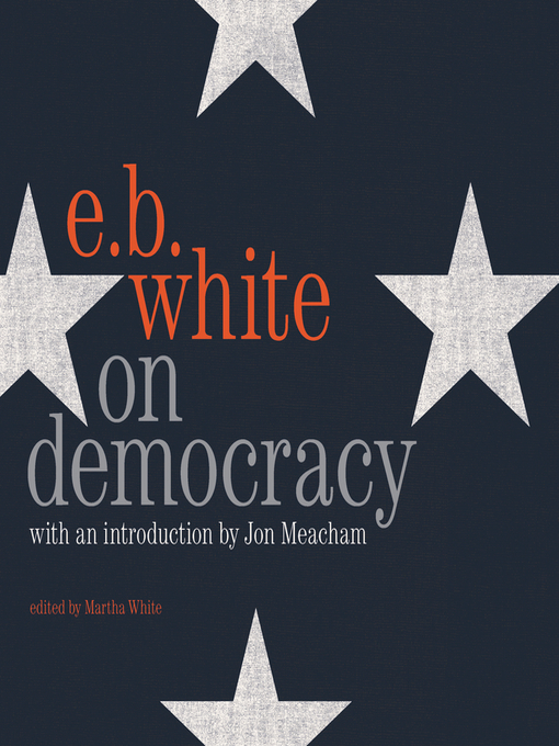 Title details for On Democracy by E. B. White - Available